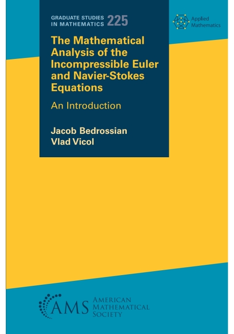 Cover image for book The Mathematical Analysis of the Incompressible Euler and Navier-Stokes Equations