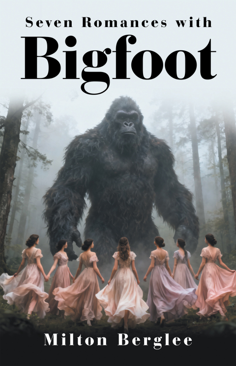 Cover image for book Seven Romances with Bigfoot