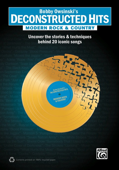 Cover image for book Bobby Owsinski's Deconstructed Hits: Modern Rock & Country: Uncover the Stories & Techniques Behind 20 Iconic Songs