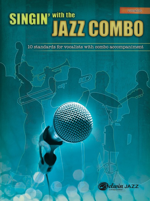 Cover image for book Singin' with the Jazz Combo (Voice): 10 Jazz Standards for Vocalists with Combo Accompaniment