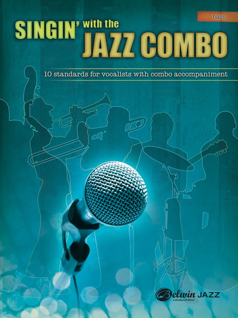 Cover image for book Singin' with the Jazz Combo (Bass): 10 Jazz Standards for Vocalists with Combo Accompaniment