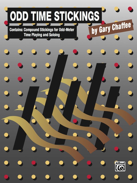 Cover image for book Odd Time Stickings: Compound Stickings for Odd-Meter Time Playing and Soloing Percussionists