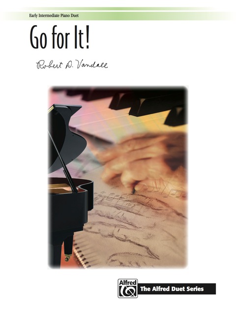 Cover image for book Go for It!: Early Intermediate Piano Duet (1 Piano, 4 Hands)