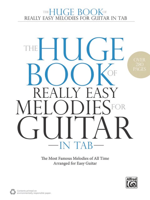 Cover image for book The Huge Book of Really Easy Melodies for Guitar in TAB: The Most Famous Melodies of All Time Arranged for Easy Guitar