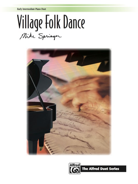 Cover image for book Village Folk Dance: Early Intermediate Piano Duet (1 Piano, 4 Hands)