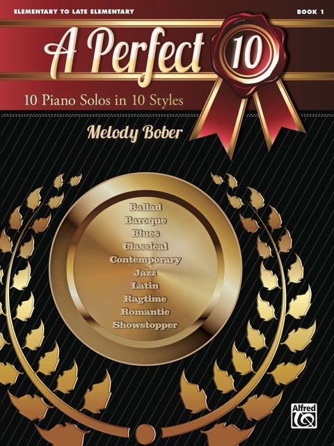 Cover image for book A Perfect 10, Book 1: 10 Piano Solos in 10 Styles for Elementary to Late Elementary Pianists