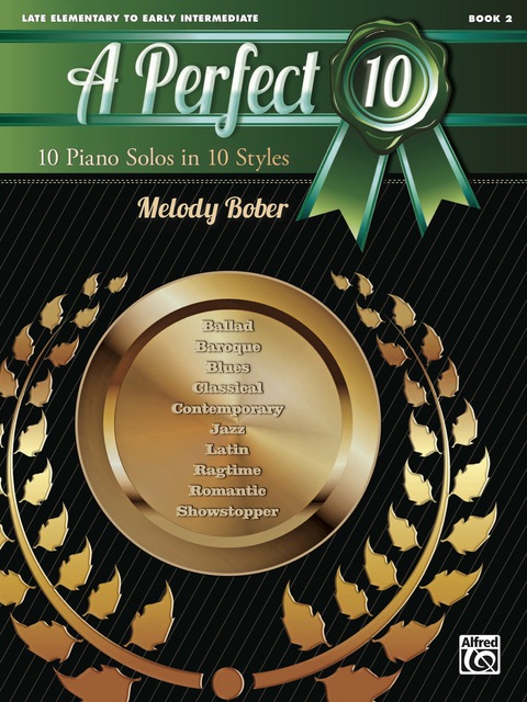 Cover image for book A Perfect 10, Book 2: 10 Piano Solos in 10 Styles for Early Elementary to Late Elementary Pianists