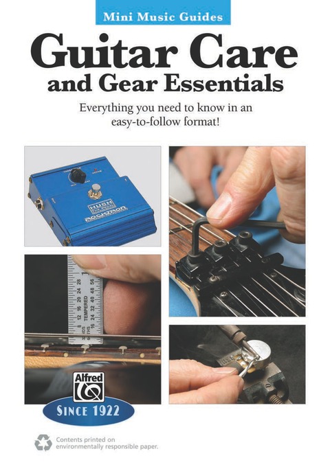 Cover image for book Mini Music Guides: Guitar Care and Gear Essentials: Everything You Need to Know in an Easy-to-Follow Format
