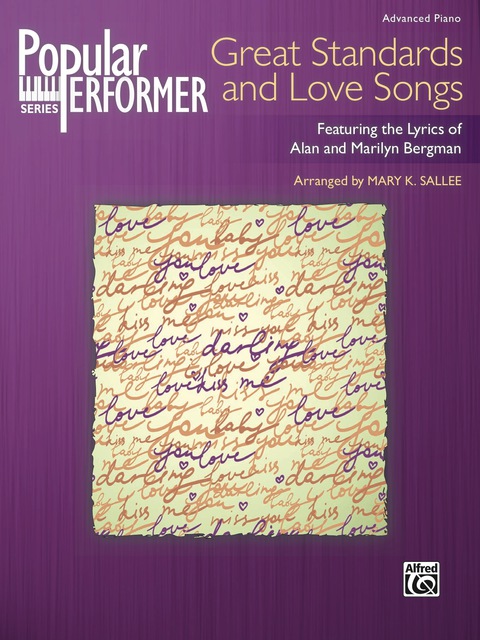 Cover image for book Popular Performer: Great Standards and Love Songs: Advanced Piano Music Songbook Collection Featuring the Lyrics of Alan and Marilyn Bergman