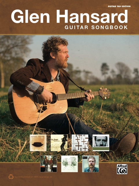 Cover image for book The Glen Hansard Guitar Songbook: Guitar TAB Sheet Music Songbook Collection