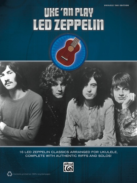 Cover image for book Uke 'An Play Led Zeppelin: 16 Led Zeppelin Classics Arranged for Ukulele TAB, Complete with Authentic Riffs and Solos!