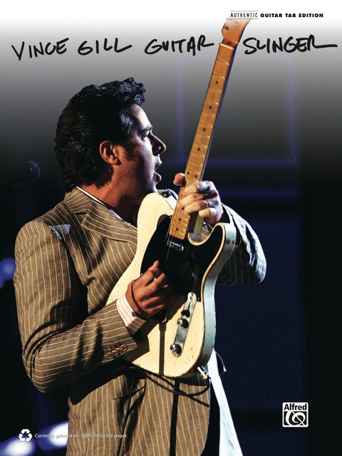 Cover image for book Vince Gill: Guitar Slinger: Authentic Guitar TAB Sheet Music Songbook Collection