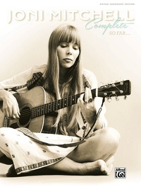 Cover image: Joni Mitchell Complete So Far: Guitar Sheet Music Songbook Collection: Guitar Sheet Music Songbook Collection 1st edition 9780739095881