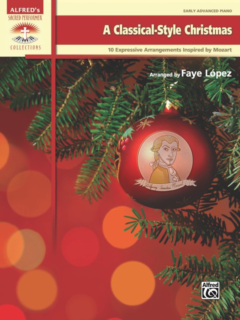 Cover image for book A Classical-Style Christmas: 10 Expressive Early Advanced Arrangements Inspired by Mozart