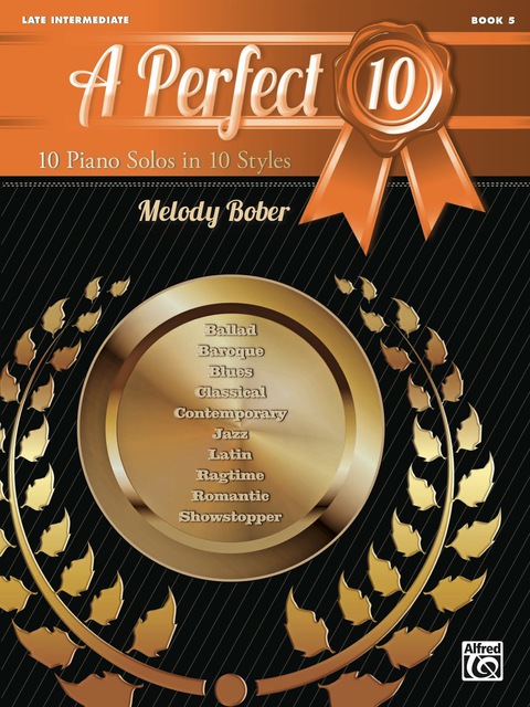 Cover image for book A Perfect 10, Book 5: 10 Late Intermediate Piano Solos in 10 Styles