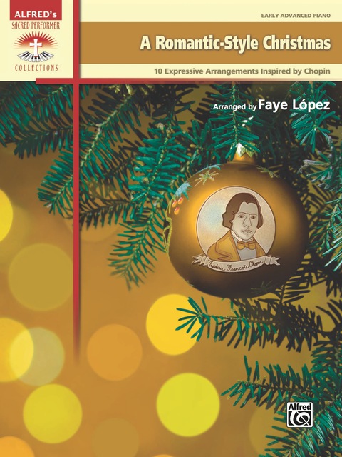 Cover image for book A Romantic-Style Christmas: 10 Expressive Early Advanced Arrangements Inspired by Chopin