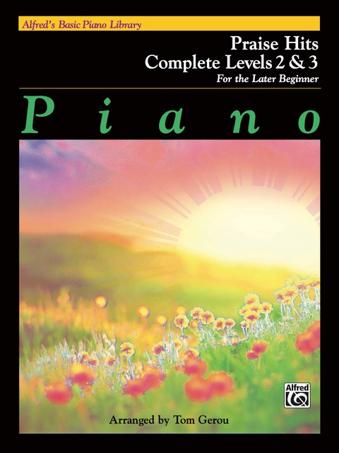 Cover image for book Alfred's Basic Piano Course: Praise Hits Complete Levels 2 & 3: For the Later Beginner