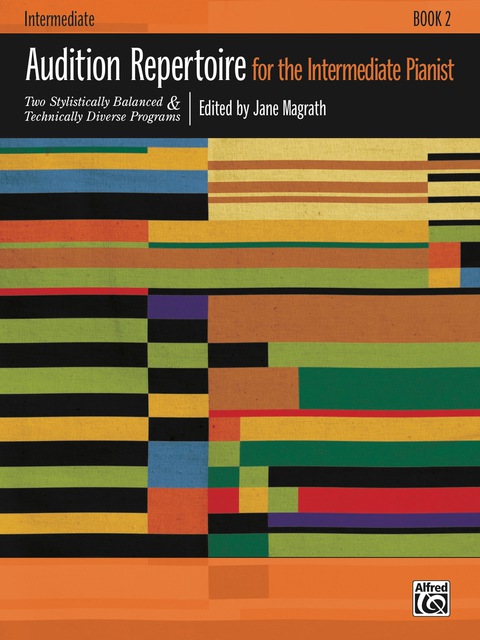Cover image for book Audition Repertoire for the Intermediate Pianist, Book 2: Two Stylistically Balanced and Technically Diverse Programs