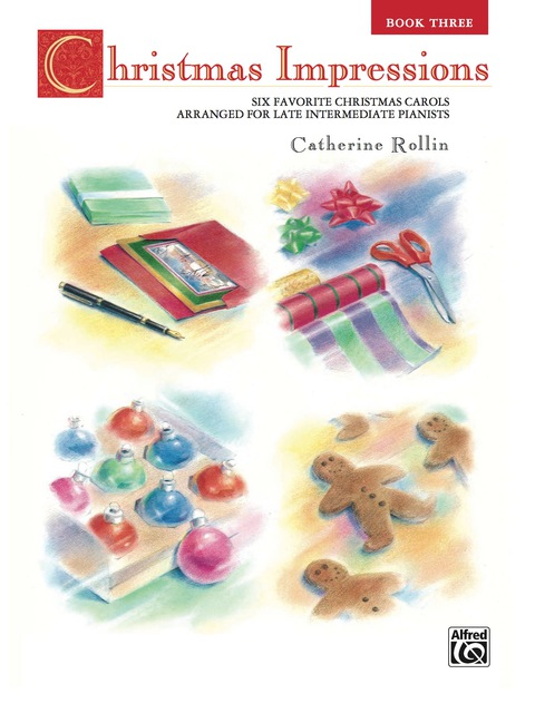 Cover image for book Christmas Impressions, Book 3: Six Favorite Christmas Carols Arranged for Late Intermediate Pianists