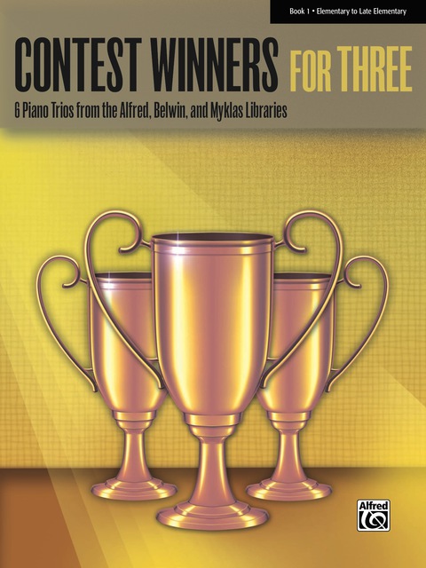 Cover image for book Contest Winners for Three, Book 1: 6 Elementary to Late Elementary Piano Trios from the Alfred, Belwin, and Myklas Libraries