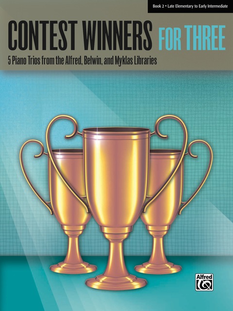 Cover image for book Contest Winners for Three, Book 2: 5 Late Elementary to Early Intermediate Piano Trios from the Alfred, Belwin, and Myklas Libraries