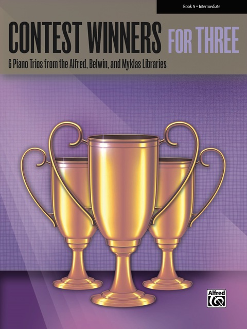 Cover image for book Contest Winners for Three, Book 5: 6 Intermediate Piano Trios from the Alfred, Belwin, and Myklas Libraries