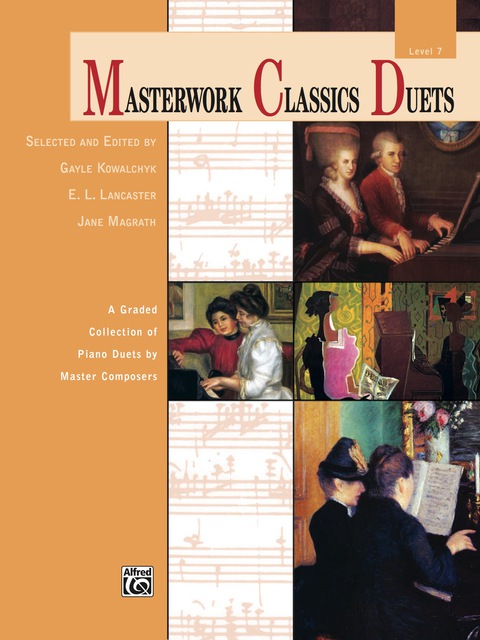 Cover image for book Masterwork Classics Duets, Level 7: A Graded Collection of Late Intermediate Piano Duets by Master Composers