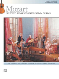 Cover image: Mozart: Selected Works Transcribed for Guitar: Light Classics, Arrangements for Intermediate Guitar 1st edition 9781470618995