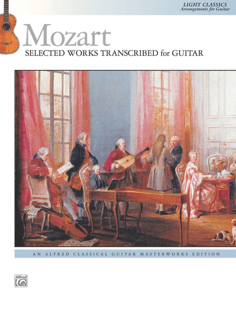 Cover image for book Mozart: Selected Works Transcribed for Guitar: Light Classics, Arrangements for Intermediate Guitar