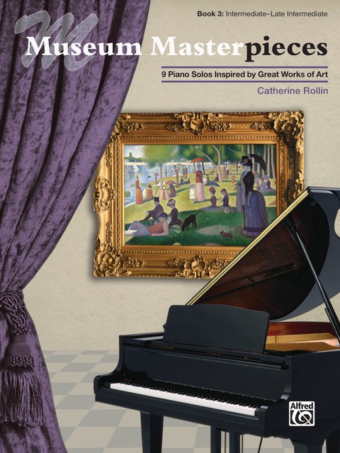 Cover image for book Museum Masterpieces, Book 3: 9 Intermediate to Late Intermediate Piano Solos Inspired by Great Works of Art