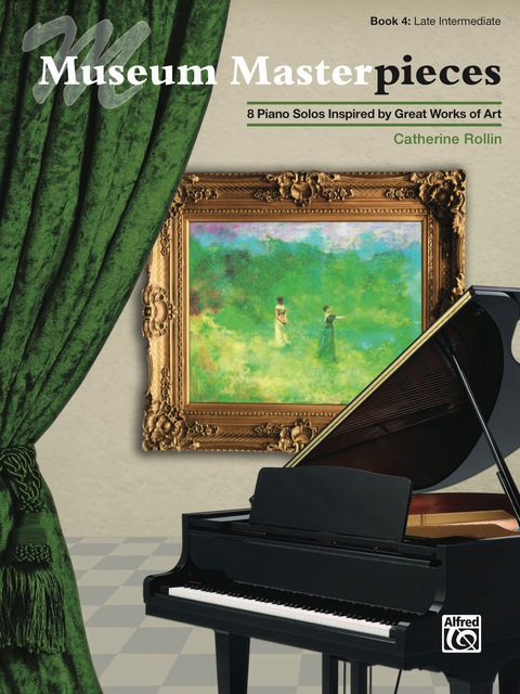 Cover image for book Museum Masterpieces, Book 4: 8 Late Intermediate Piano Solos Inspired by Great Works of Art