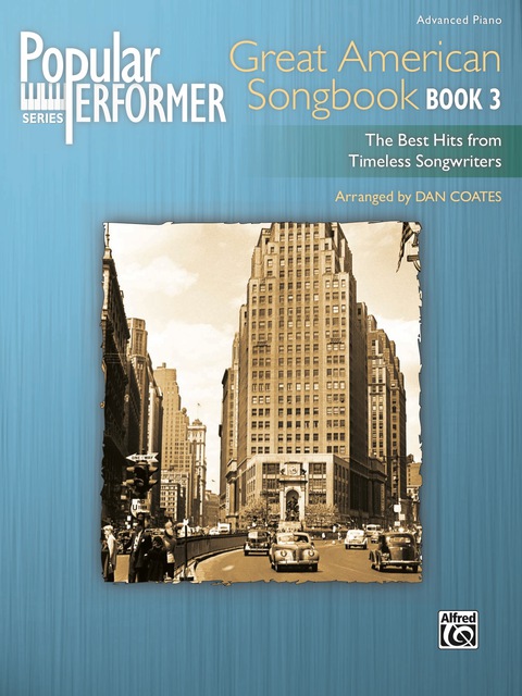 Cover image for book Popular Performer: Great American Songbook, Book 3: The Best Hits from Timeless Songwriters for Advanced Pianists