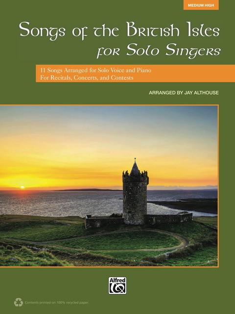 Cover image for book Songs of the British Isles for Solo Singers (Medium High Voice): 11 Songs Arranged for Solo Voice and Piano for Recitals, Concerts, and Contests