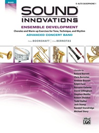Cover image: Sound Innovations for Concert Band: Ensemble Development for Advanced Concert Band - E-Flat Alto Saxophone 1: Chorales and Warm-up Exercises for Tone, Technique and Rhythm 1st edition 9781470618209