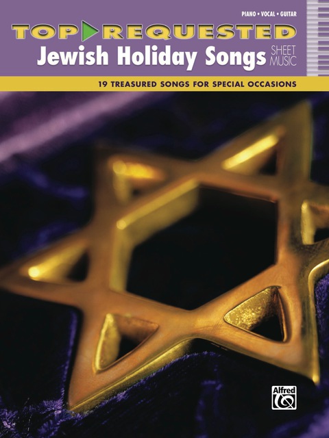 Cover image for book Top-Requested Jewish Holiday Songs Sheet Music: 19 Treasured Songs for Special Occasions for Piano/Vocal/Guitar