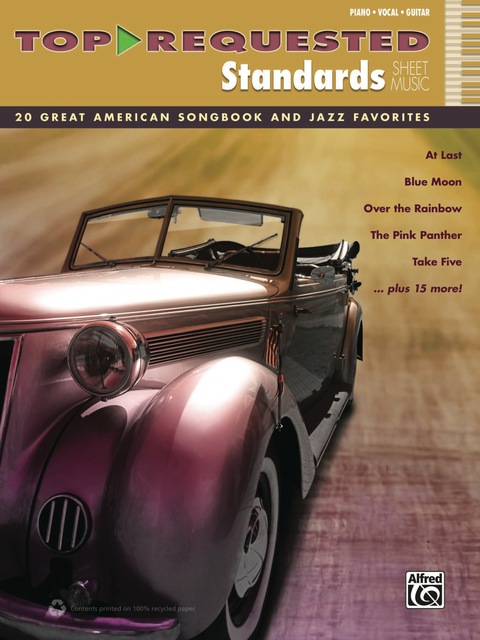 Cover image for book Top-Requested Standards Sheet Music: 20 Great American Songbook and Jazz Favorites for Piano/Vocal/Guitar