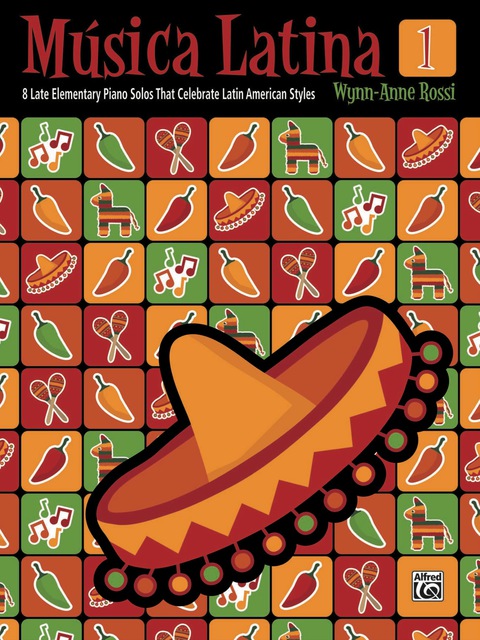 Cover image for book Música Latina, Book 1: 8 Late Elementary Piano Solos That Celebrate Latin American Styles