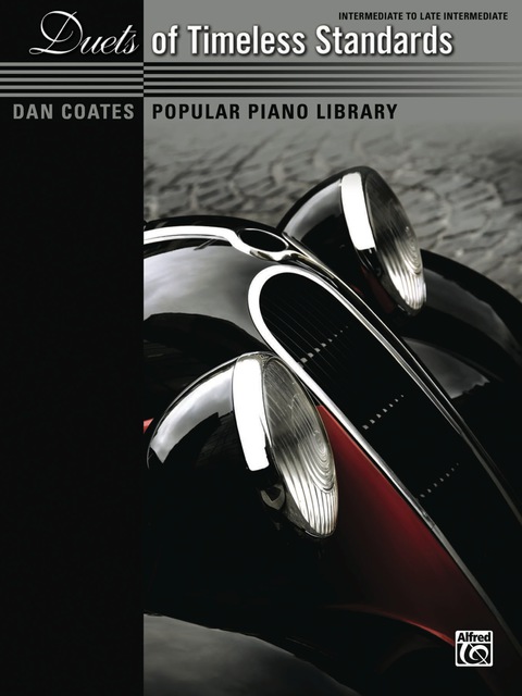 Cover image for book Dan Coates Popular Piano Library: Duets of Timeless Standards: Intermediate to Late Intermediate Piano Duet (1 Piano, 4 Hands)