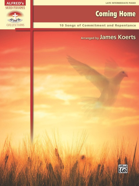 Cover image for book Coming Home: 10 Late Intermediate Piano Songs of Commitment and Repentance