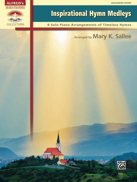 Cover image for book Inspirational Hymn Medleys: 8 Advanced Solo Piano Arrangements of Timeless Hymns