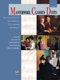 Cover image: Masterwork Classics Duets, Level 1: A Graded Collection of Teacher-Student Elementary Piano Duets by Master Composers (1 Piano, 4 Hands) 1st edition 9780739095102