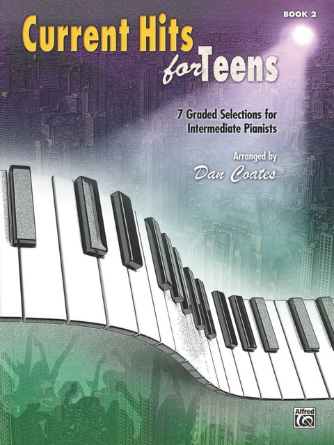 Cover image for book Current Hits for Teens, Book 2: 7 Graded Piano Selections for Intermediate Pianists