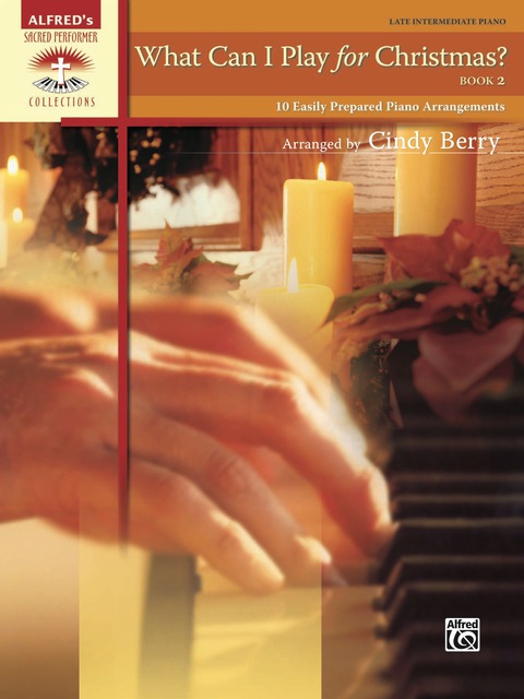 Cover image for book What Can I Play for Christmas?, Book 2: 10 Easily Prepared Late Intermediate Piano Arrangements