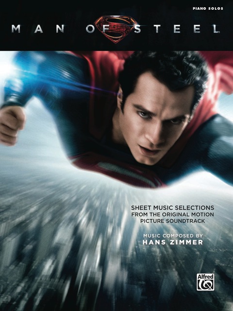 Cover image for book Man of Steel: Piano Sheet Music Selections from the Original Motion Picture Soundtrack