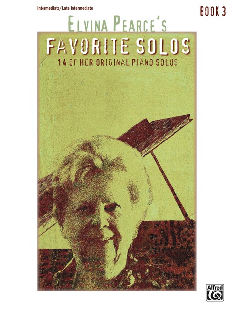 Cover image for book Elvina Pearce's Favorite Solos, Book 3: 14 of Her Original Intermediate to Late Intermediate Piano Solos