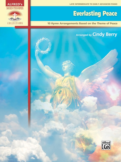 Cover image for book Everlasting Peace: 10 Late Intermediate to Early Advanced Piano Hymn Arrangements Based on the Theme of Peace