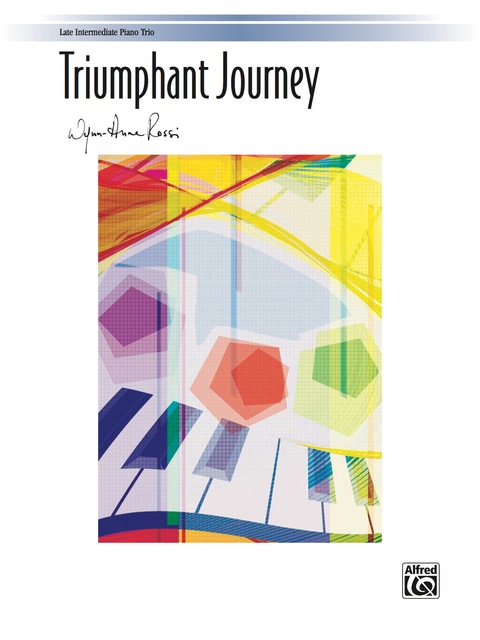 Cover image for book Triumphant Journey: Late Intermediate Piano Trio (1 Piano, 6 Hands)