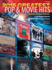 Cover image: 2015 Greatest Pop & Movie Hits: The Biggest Movies and The Greatest Artists (Deluxe Annual Edition) for Easy Piano 1st edition 9781470623258