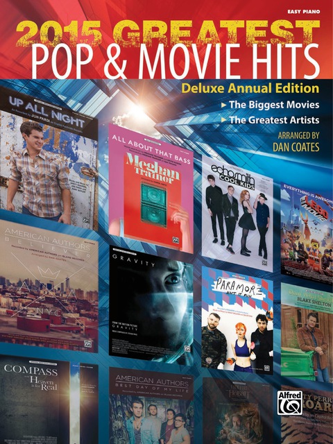 Cover image for book 2015 Greatest Pop & Movie Hits: The Biggest Movies and The Greatest Artists (Deluxe Annual Edition) for Easy Piano