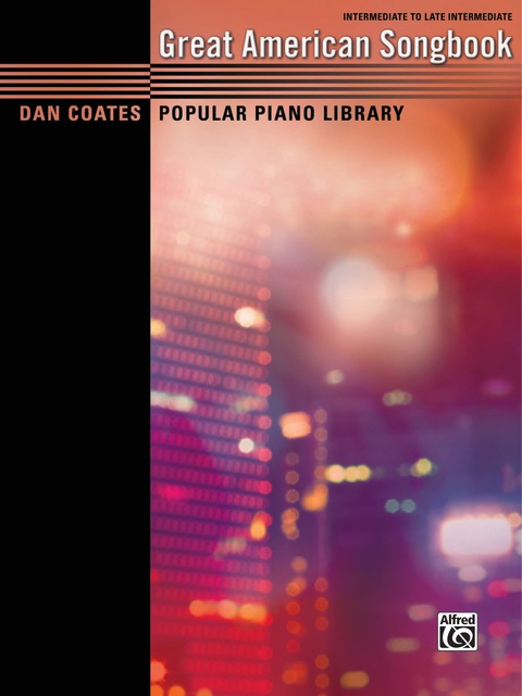 Cover image for book Dan Coates Popular Piano Library: Great American Songbook: Intermediate to Late Intermediate Piano Duet for 1 Piano, 4 Hands